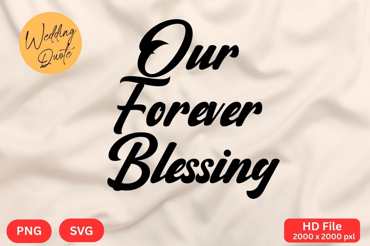 Our Forever Blessing - Wedding Quote SVGs Cut