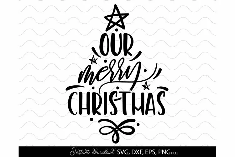 Our Merry Christmas Quote SVG DXF EPS PNG Files