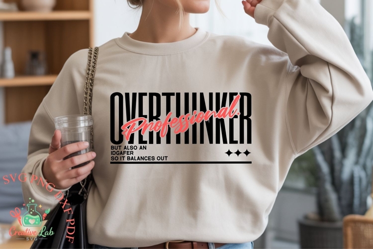 Professional Overthinker SVG PNG, Sassy Snarky Funny Shirt