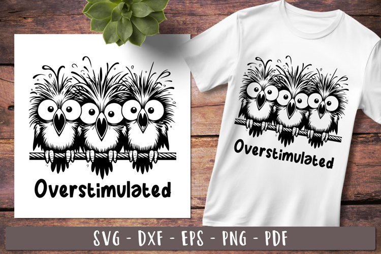 Overstimulated Funny birds Sarcastic Quotes
