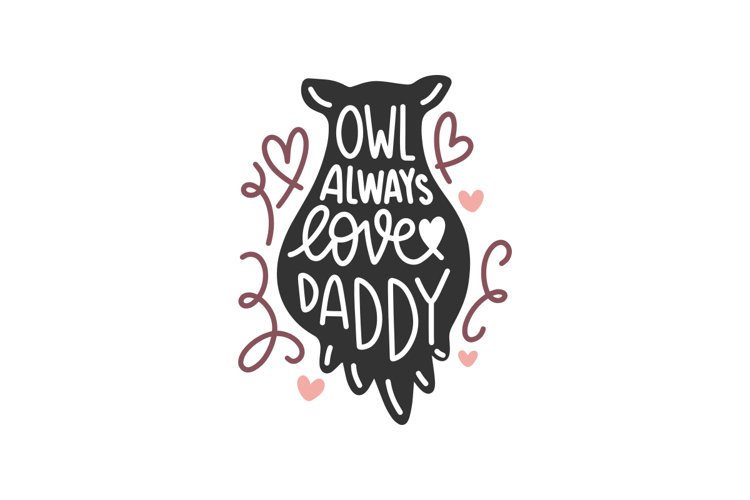 Owl Always Love Daddy SVG Cut File