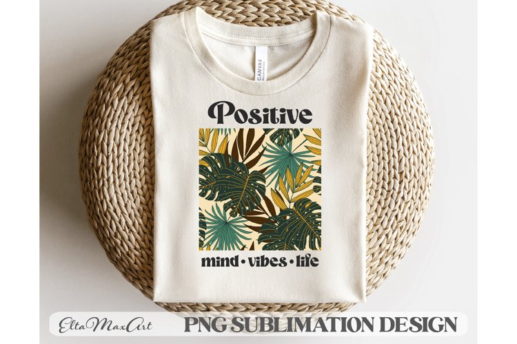 Positive mind vibes life PNG, Sublimation PNG, Inspirational example image 1