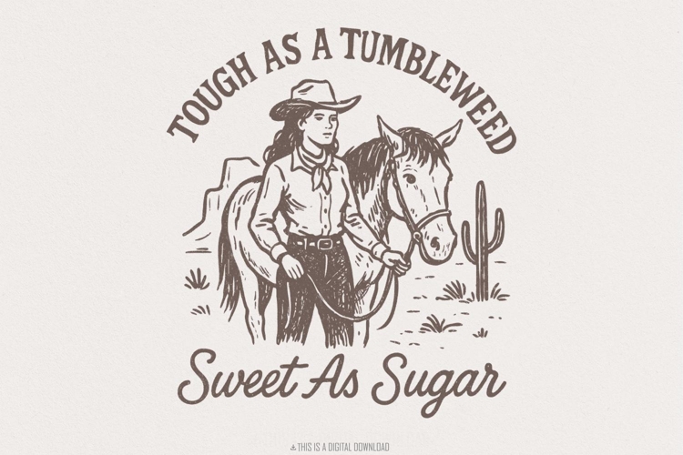 Tough As A Tumbleweed Sweet As Sugar Western PNG, Cowgirl