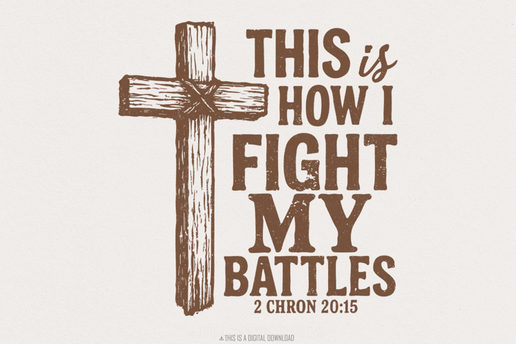 This Is How I Fight My Battles PNG, Christian Cross Art,