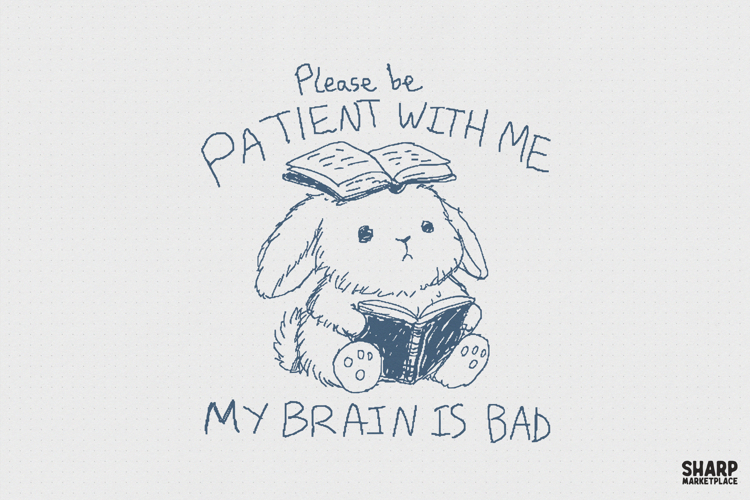 Please Be Patient With Me My Brain Is Bad PNG Designs, example image 1