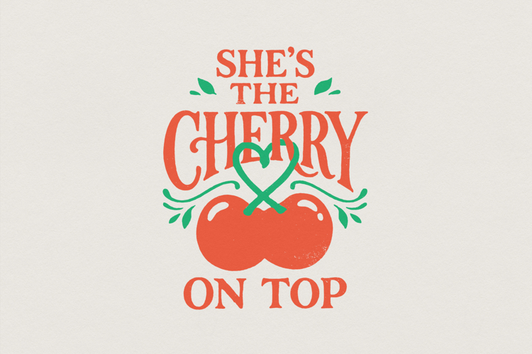 She’s The Cherry On Top PNG, Cute Retro Quote, Valentine