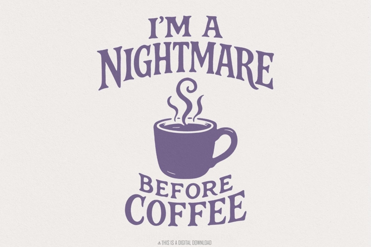 Im A Nightmare Before Coffee PNG, Funny Coffee Lover