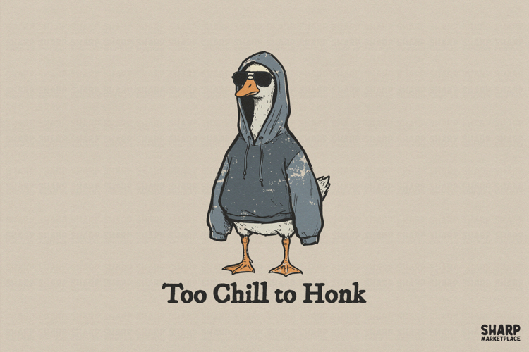 Too Chill To Honk PNG, Funny PNG, Trendy PNG, Goose Hoodie
