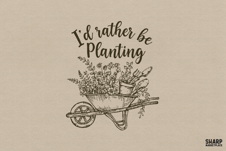 Id Rather Be Planting Garden Wheelbarrow Floral Art With
