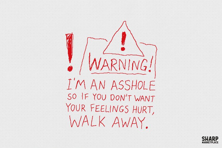 Warning! I'm An Asshole So If You Don't Want Your Feelings example image 1