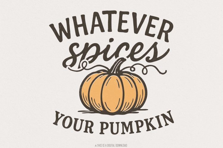 Whatever Spices Your Pumpkin PNG, Fall Quote Shirt, Autumn