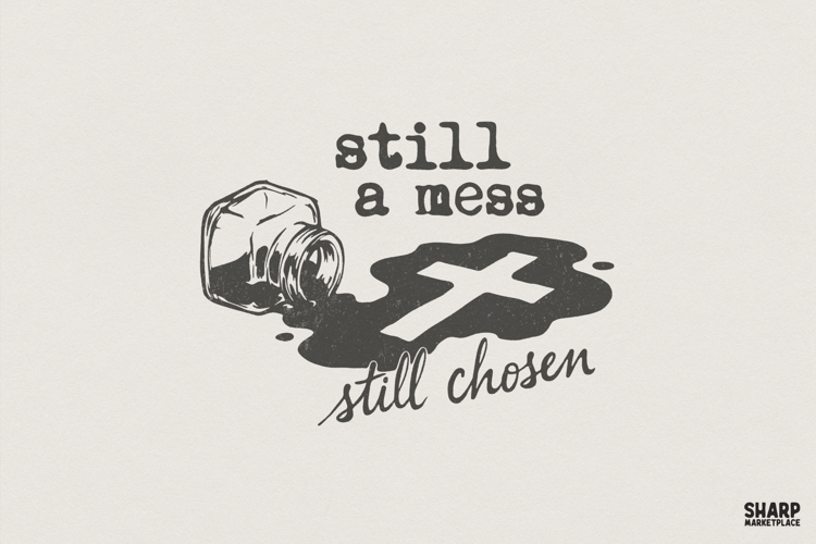 Still A Mess Still Chosen PNG, Christian Inspirational