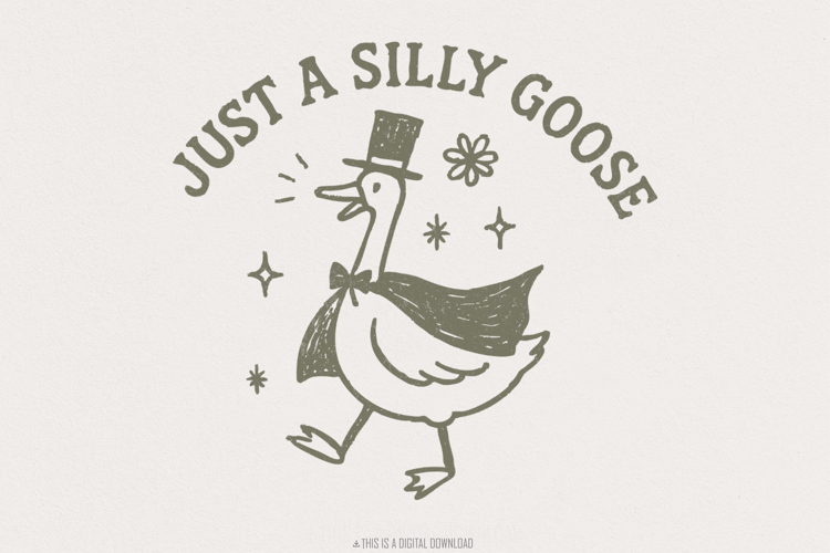 Just A Silly Goose PNG, Funny Goose Shirt, Trendy Goose