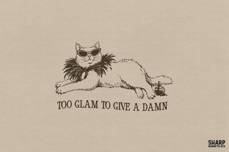 Too Glam To Give A Damn Cat PNG, Shirt Png, Funny Png,