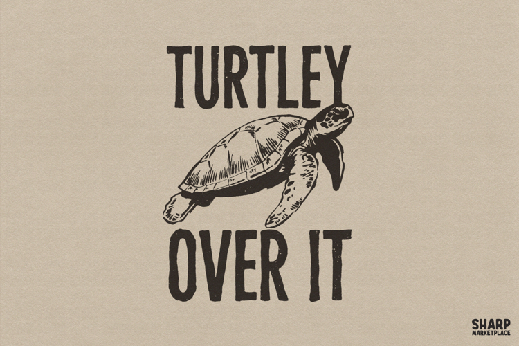 Turtley Over It PNG, Funny Sarcastic Sea Turtle Meme Shirt,
