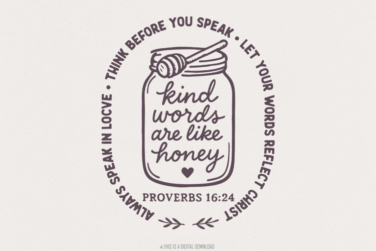 Kind Words Are Like Honey PNG, Proverbs 16:24 Digital