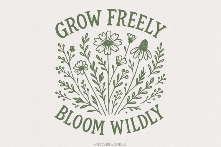 Grow Freely Bloom Wildly PNG, Wildflower Art Print,