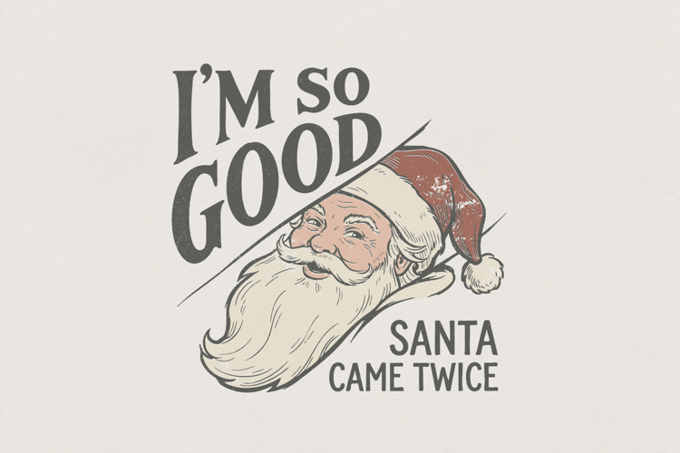 Im So Good Santa Came Twice PNG, Funny Christmas Shirt
