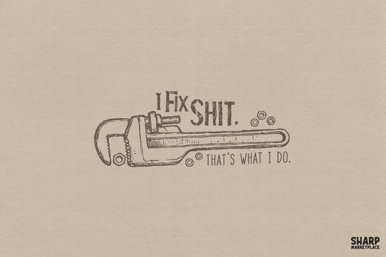 I FIX SHIT. THATS WHAT I DO. Funny Handyman Humor Graphic,