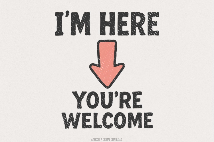 Im Here Youre Welcome PNG, Funny Arrow Shirt, Humor Tee