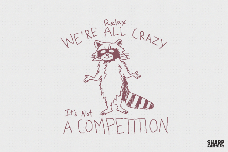 Relax We're All Crazy It's Not A Competition PNG, Funny example image 1