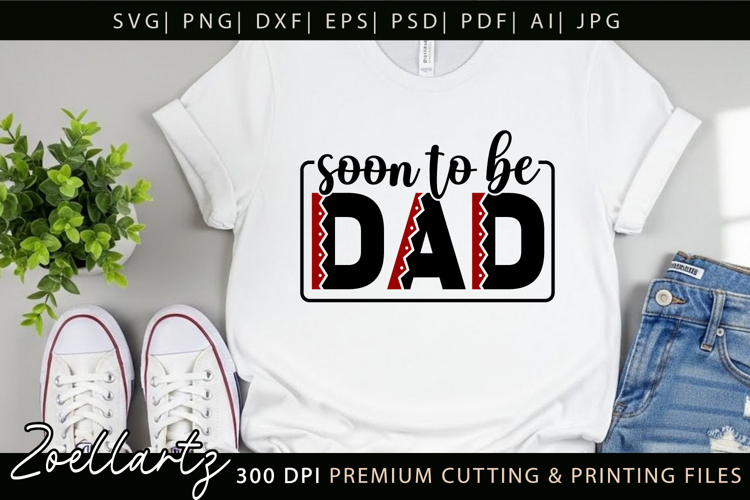 Fathers Day SVG Daddy Papa Soon To Be Dad T-shirt Mug Design