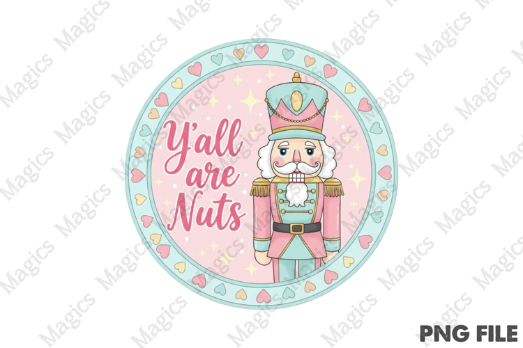 Pastel Nutcracker Yal Are Nuts PNG