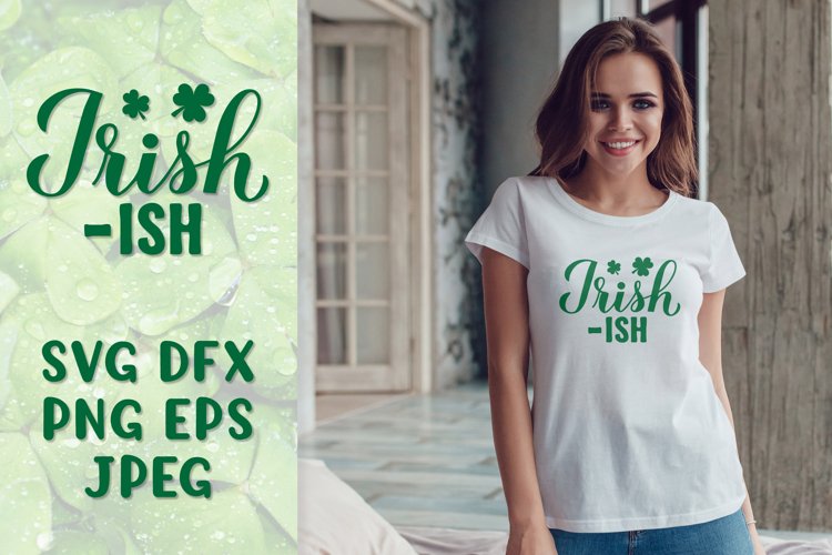 Irish-ish SVG. Funny St. Patricks Day quote shirt design example image 1