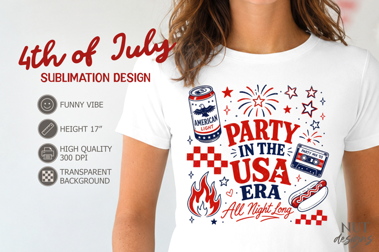 Funny Patriotic, 4th of July sublimation Party In The USA