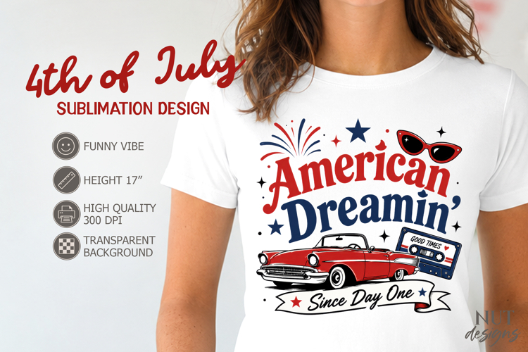 Funny Patriotic, 4th of July sublimation American Dreamin
