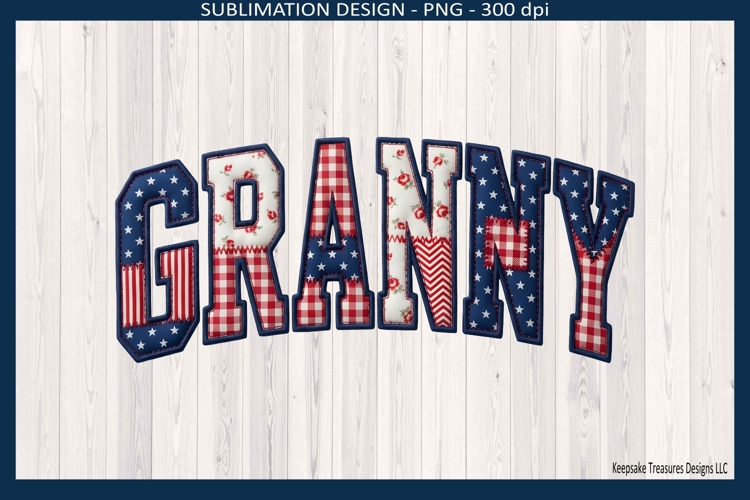 Granny Patriotic Patchwork Names, 4th of July Sublimation