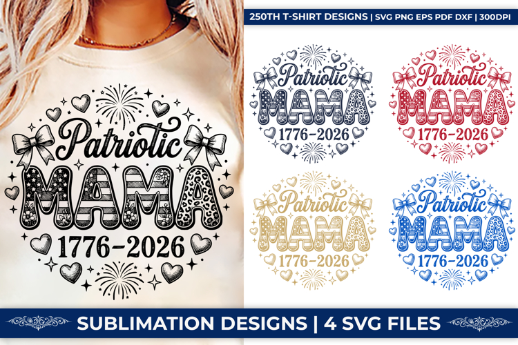 Patriotic Mama PNG 1776-2026 4th July SVG Sublimation Design