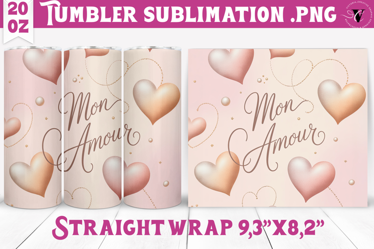Valentines Tumbler | Mon Amour Hearts sublimation