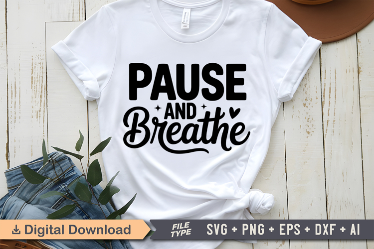 Pause and Breathe SVG | Mental Health SVG