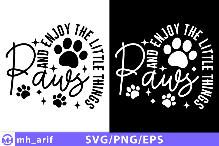 Paws and Enjoy the Little Things SVG PNG T-shirt Design