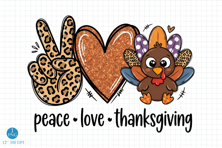 Peace Love Thanksgiving PNG,Thanksgiving Sublimation Designs