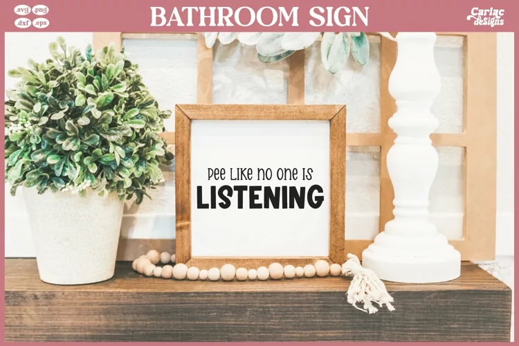 Funny Bathroom Quote | Pee like no one is Listening SVG