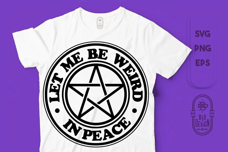 Let Me Be Weird Saying SVG File | Pentagram SVG File