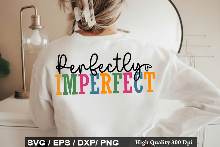 Perfectly Imperfect - Motivational SVG Design