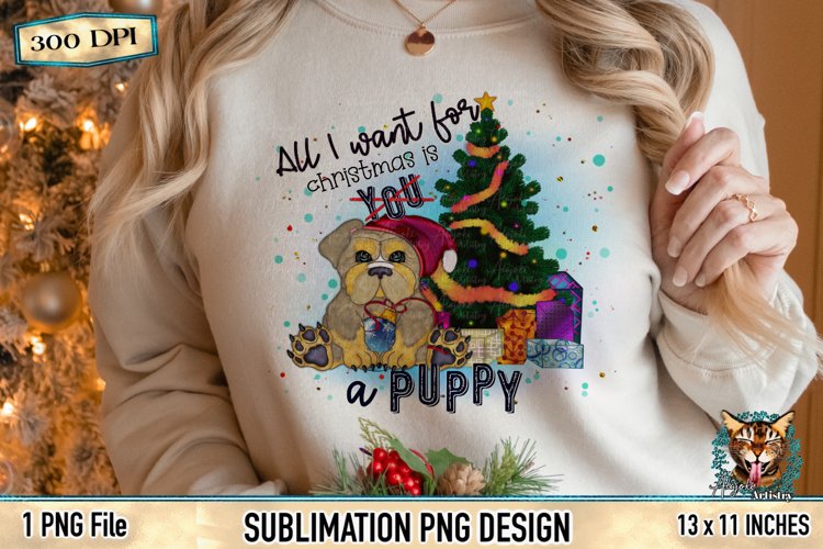 All I want for Christmas is a Puppy | Christmas Sublimation