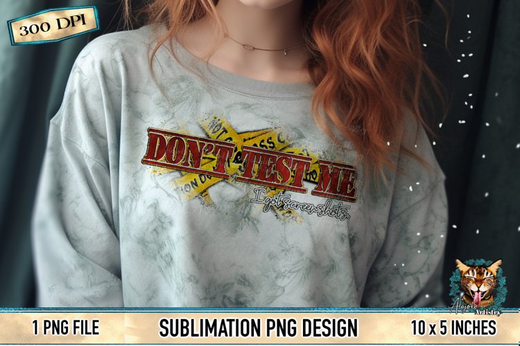 Dont Test Me | Sublimation Graphic