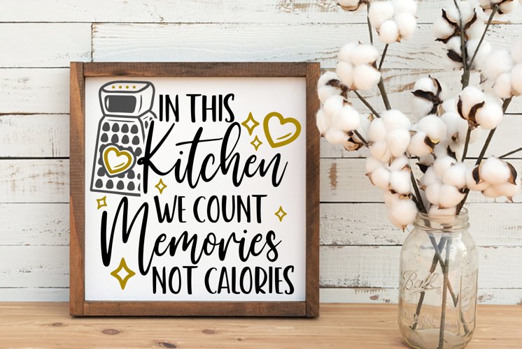 In This Kitchen We Count Memories Svg| Kitchen SVG