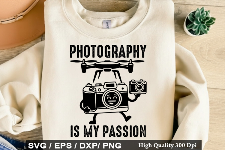 Photography Is My Passion - Photographer SVG Design