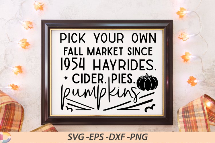 Pick your own fall market since 1954 hayrides cider Sign SVG example image 1
