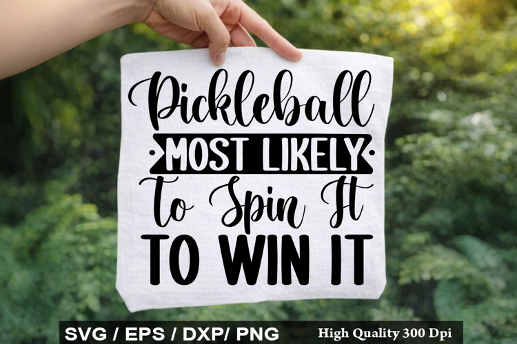 Pickleball Most Likely To Spin It To - Pickleball SVG Design
