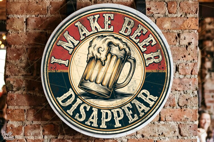 I Make Beer Disappear | Funny Beer Quotes Round Signs Png example image 1