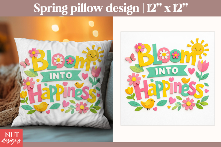 Spring quote Spring pillow sublimation bloom into happiness