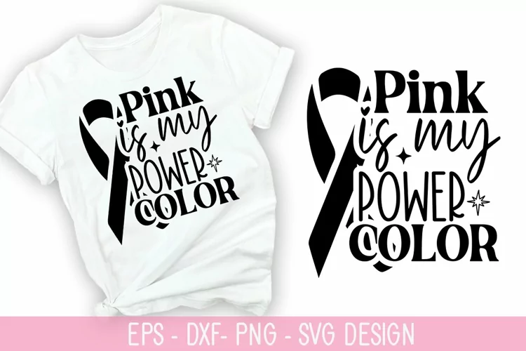 Pink is my power color SVG -Breast Cancer Design