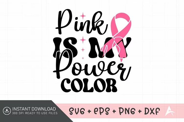 Pink Is My Power Color SVG, Breast Cancer Survivor SVG