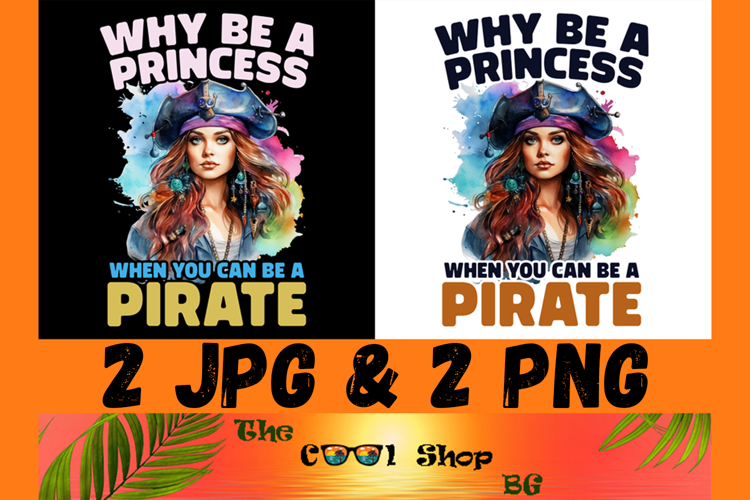 Why Be A Princess When You Can Be A Pirate Png